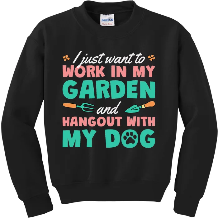 I Just Want To Work In My Garden And Hangout With My Dog Kids Sweatshirt