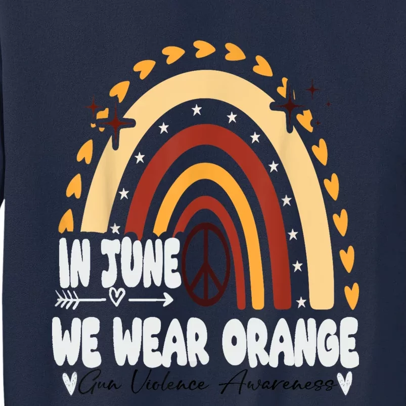 In June We Wear Orange End Gun Violence Awareness Tall Sweatshirt