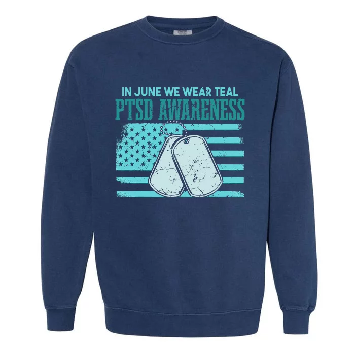 In June We Wear Teal PTSD Awareness Garment-Dyed Sweatshirt