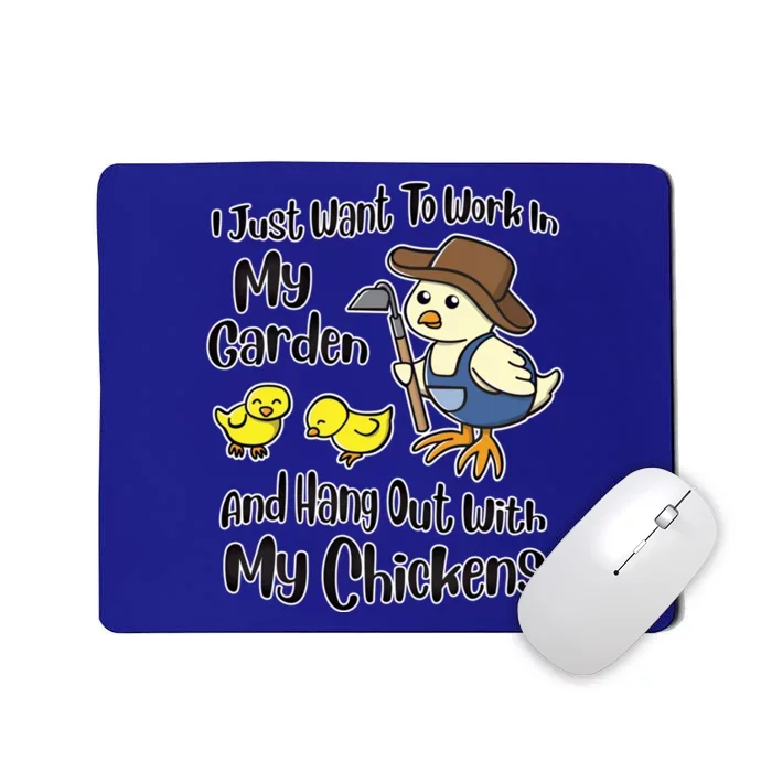 I Just Want To Work In My Garden And Hang Out With My Chickens Gift Mousepad