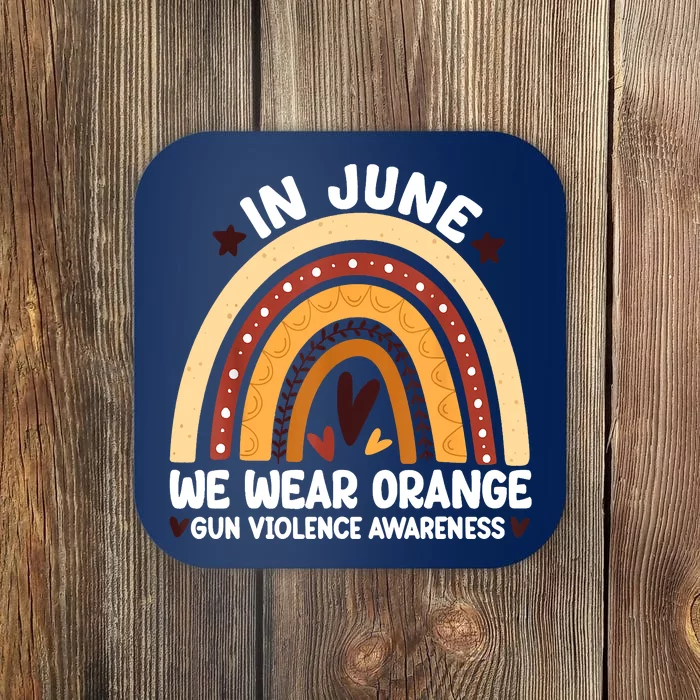 In June We Wear Orange End Gun Violence Awareness Coaster