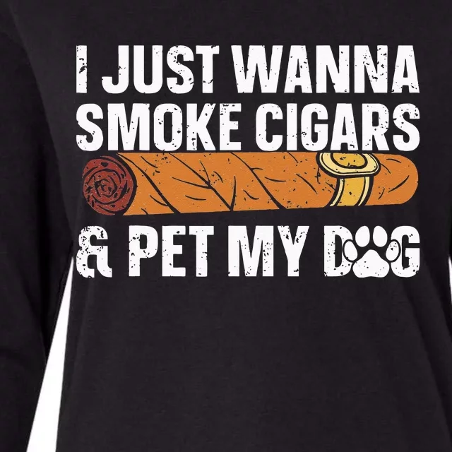 I Just Wanna Smoke Cigars And Pet My Dog Cigar Lounge Womens Cotton Relaxed Long Sleeve T-Shirt