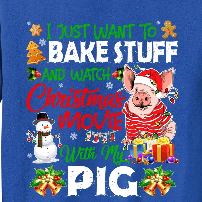 I Just Want To Bake Stuff And Watch Xmas Movie With Pig Santa Gift Tall Sweatshirt