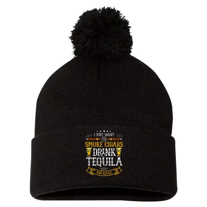 I Just Want To Smoke Cigars Drink Tequila And Relax Funny Pom Pom 12in Knit Beanie