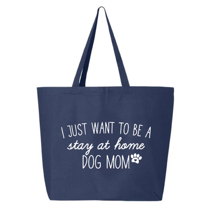 I Just Want To Be A Stay At Home Dog Mom Tees Gift 25L Jumbo Tote