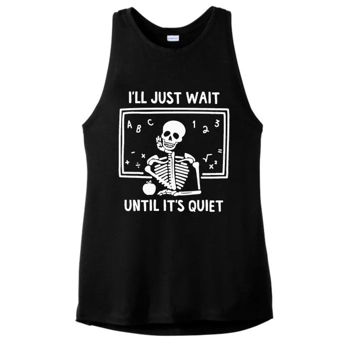 ILl Just Wait Until ItS Quiet Skeleton Teacher Ladies Tri-Blend Wicking Tank