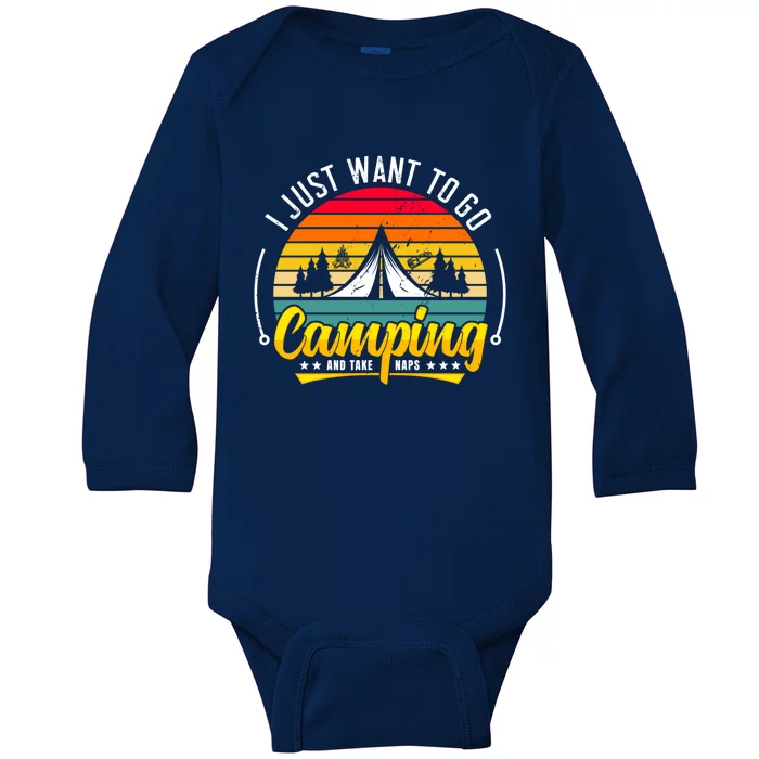 I Just Want To Go Camping And Take Naps Great Gift Baby Long Sleeve Bodysuit