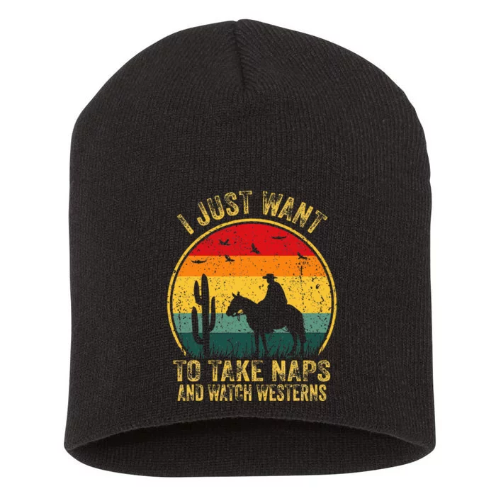 I Just Want To Take Naps And Watch Westerns Short Acrylic Beanie