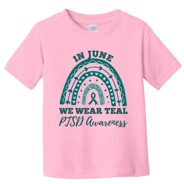 In June We Wear Teal PTSD Awareness Rainbow Toddler T-Shirt