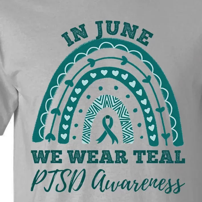 In June We Wear Teal PTSD Awareness Rainbow Tall T-Shirt