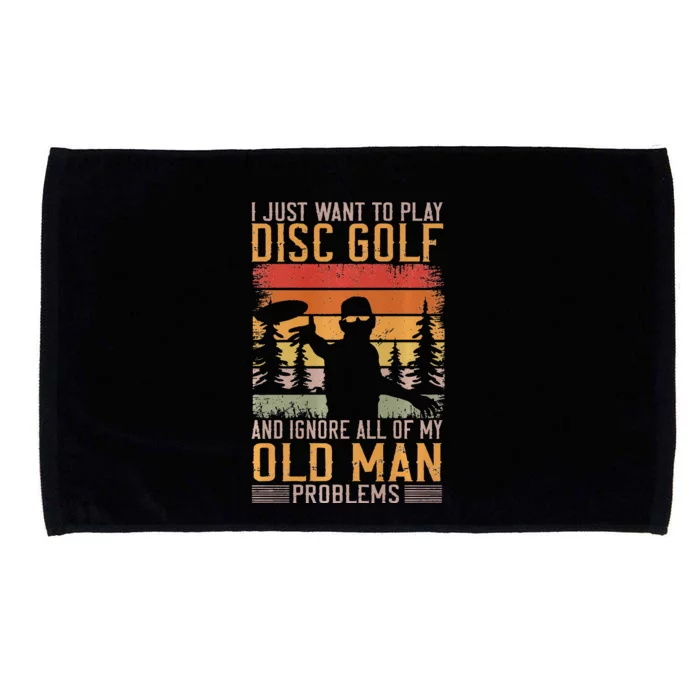 I Just Want To Ignore My Old Man Problems & Play Disc Golf Microfiber Hand Towel