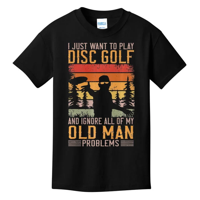 I Just Want To Ignore My Old Man Problems & Play Disc Golf Kids T-Shirt