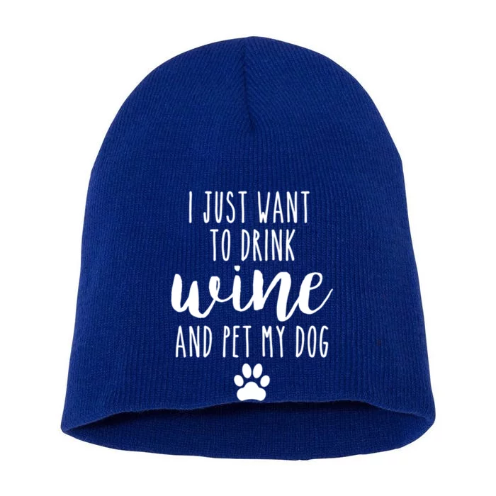 I Just Want To Wine And Pet My Dog Funny Dog Lover Meaningful Gift Short Acrylic Beanie