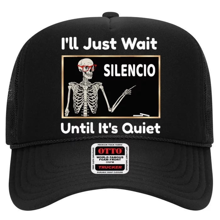 Ill Just Wait Until Its Quiet Spanish Teacher Halloween High Crown Mesh Trucker Hat