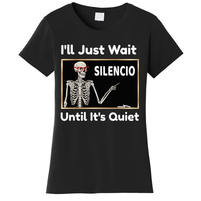 Ill Just Wait Until Its Quiet Spanish Teacher Halloween Women's T-Shirt