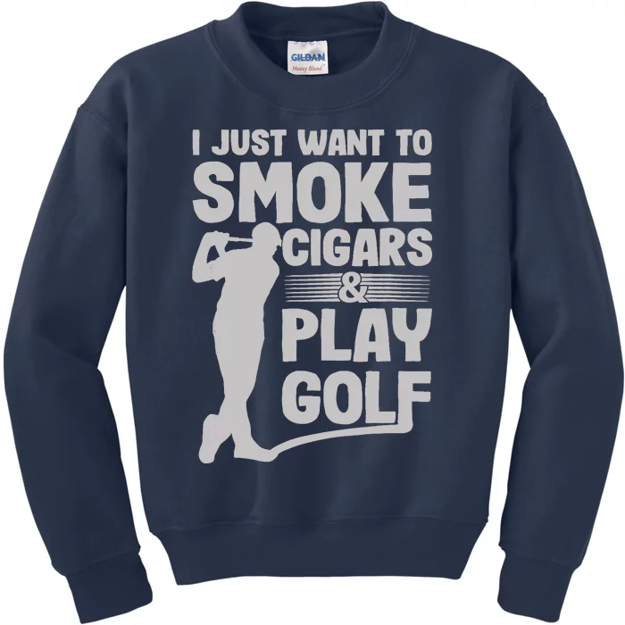 I Just Want to Smoke Cigars And Play Golf Funny Dad Kids Sweatshirt