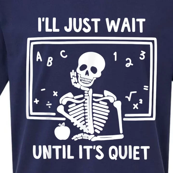 I’ll Just Wait Until It’s Quiet Skeleton Teacher Sueded Cloud Jersey T-Shirt