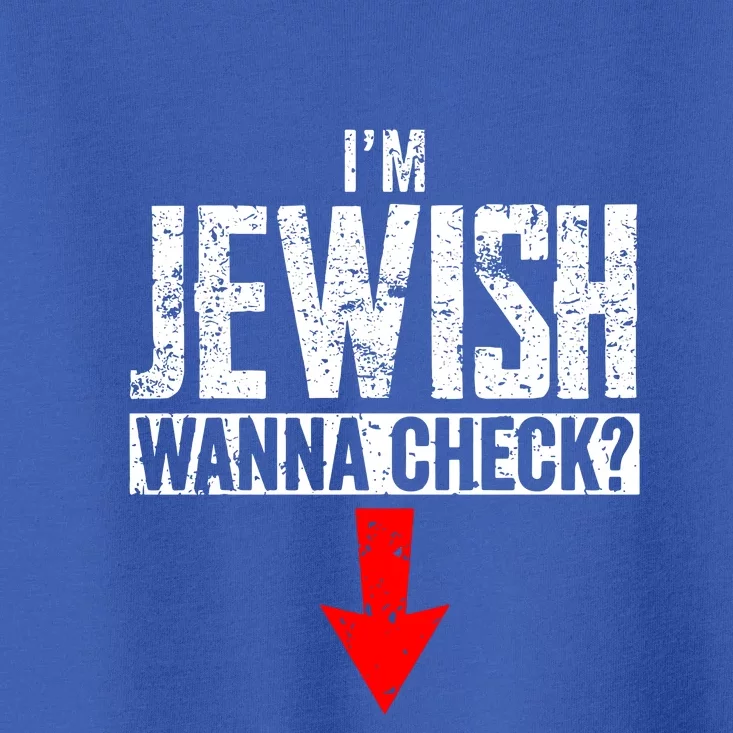 IM Jewish Wanna Check Hebrew Hanukkah Passover Brit Milah Toddler T-Shirt