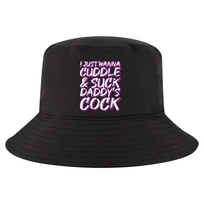 I Just Wanna Cuddle And Suck Daddy's Cock BDSM Sexy DDLG Cool Comfort Performance Bucket Hat