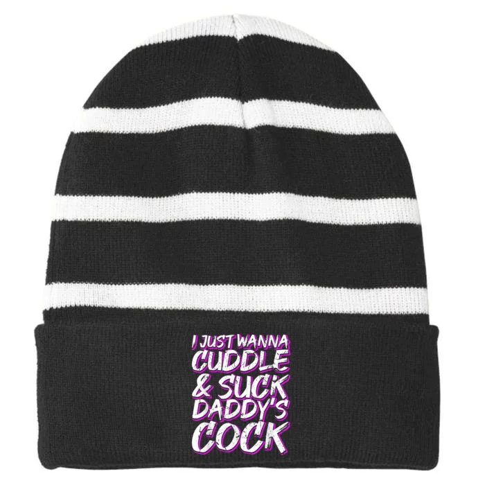 I Just Wanna Cuddle And Suck Daddy's Cock BDSM Sexy DDLG Striped Beanie with Solid Band