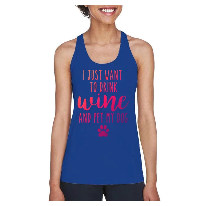 I Just Want To Wine And Pet My Dog Funny Dog Lover Meaningful Gift Women's Racerback Tank