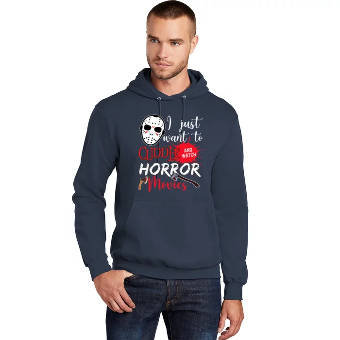 I Just Want To Cuddle And Watch Horror Movies Hoodie