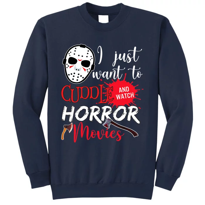 I Just Want To Cuddle And Watch Horror Movies Sweatshirt