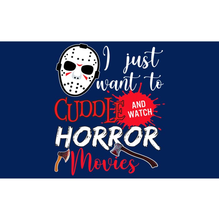 I Just Want To Cuddle And Watch Horror Movies Bumper Sticker