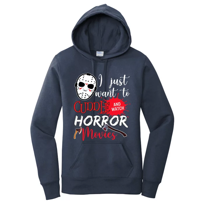 I Just Want To Cuddle And Watch Horror Movies Women's Pullover Hoodie