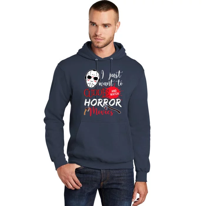 I Just Want To Cuddle And Watch Horror Movies Tall Hoodie