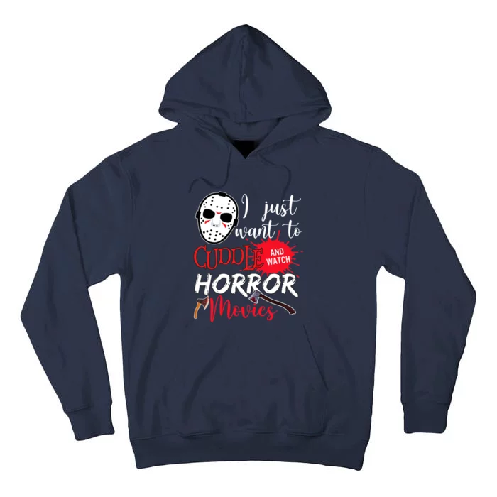 I Just Want To Cuddle And Watch Horror Movies Tall Hoodie