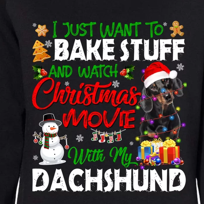 I Just Want To Bake Stuff And Christmas Movie With Dachshund Gift Womens California Wash Sweatshirt