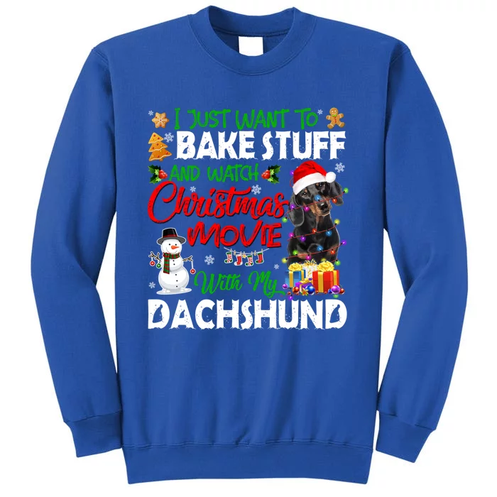 I Just Want To Bake Stuff And Christmas Movie With Dachshund Gift Sweatshirt