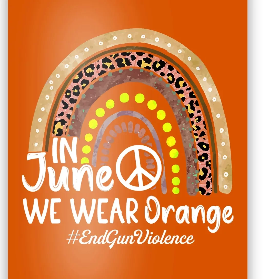 In June We Wear Orange End Gun Violence Awareness Rainbow Poster