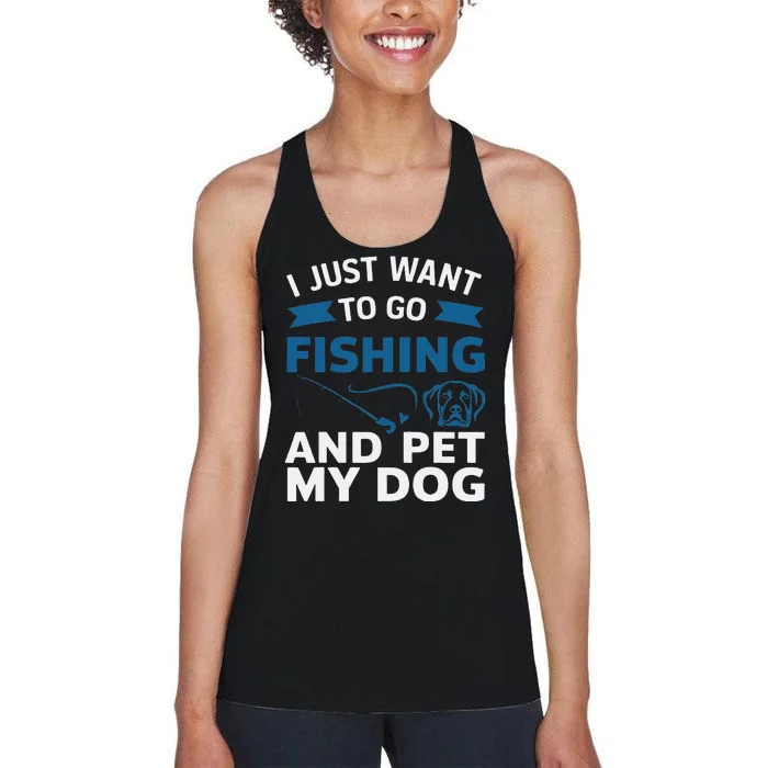 I Just Want To Go Fishing And Pet My Dog Women's Racerback Tank