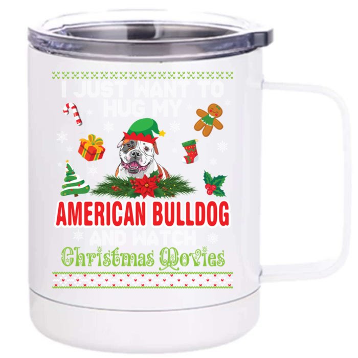 I Just Want To Hug My American Bulldog And Watch Xmas Movie Gift Front & Back 12oz Stainless Steel Tumbler Cup