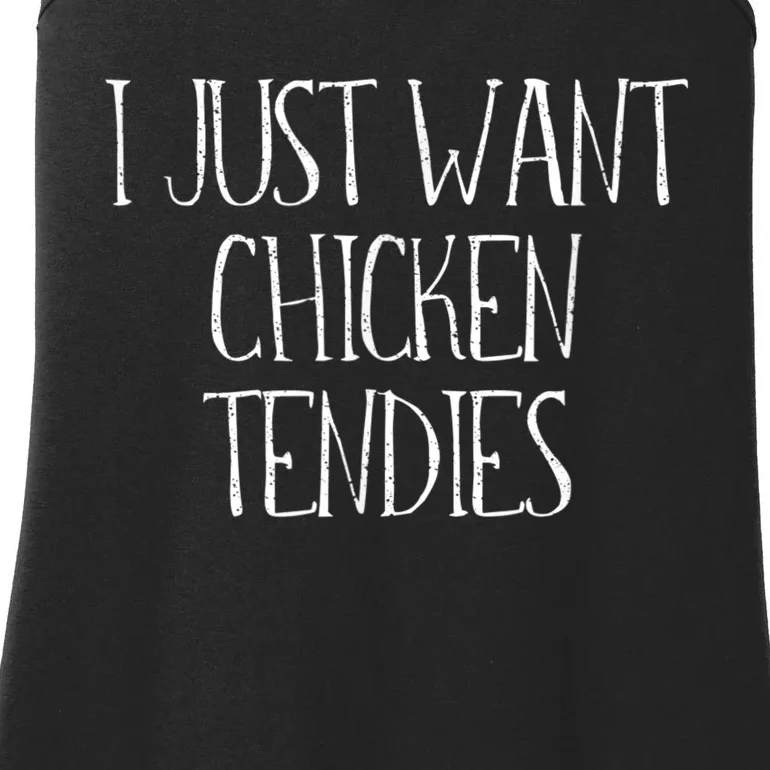 I Just Want Chicken Tendies For Chicken Tenders Lovers Ladies Essential Tank