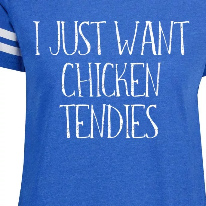 I Just Want Chicken Tendies For Chicken Tenders Lovers Enza Ladies Jersey Football T-Shirt