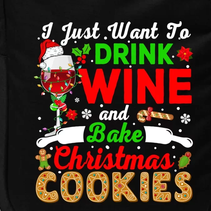 I Just Want To Wine And Bake Xmas Cookies Santa Wine Gift Impact Tech Backpack