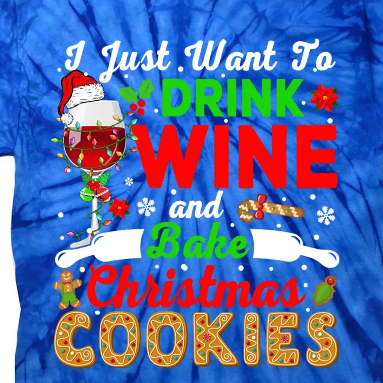 I Just Want To Wine And Bake Xmas Cookies Santa Wine Gift Tie-Dye T-Shirt