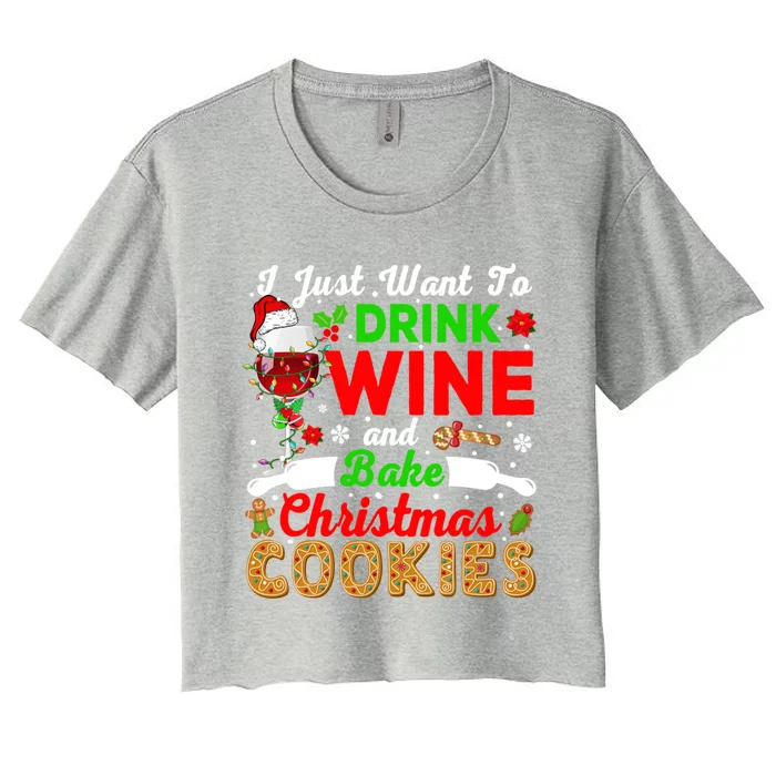 I Just Want To Wine And Bake Xmas Cookies Santa Wine Gift Women's Crop Top Tee