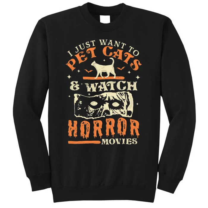 I Just Want To Pet Cats And Watch Horror Movies Cat Lover Sweatshirt