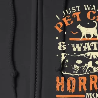 I Just Want To Pet Cats And Watch Horror Movies Cat Lover Full Zip Hoodie