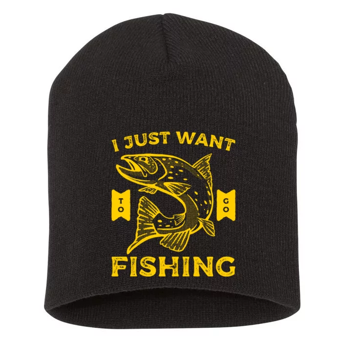 I Just Want Fishing Short Acrylic Beanie