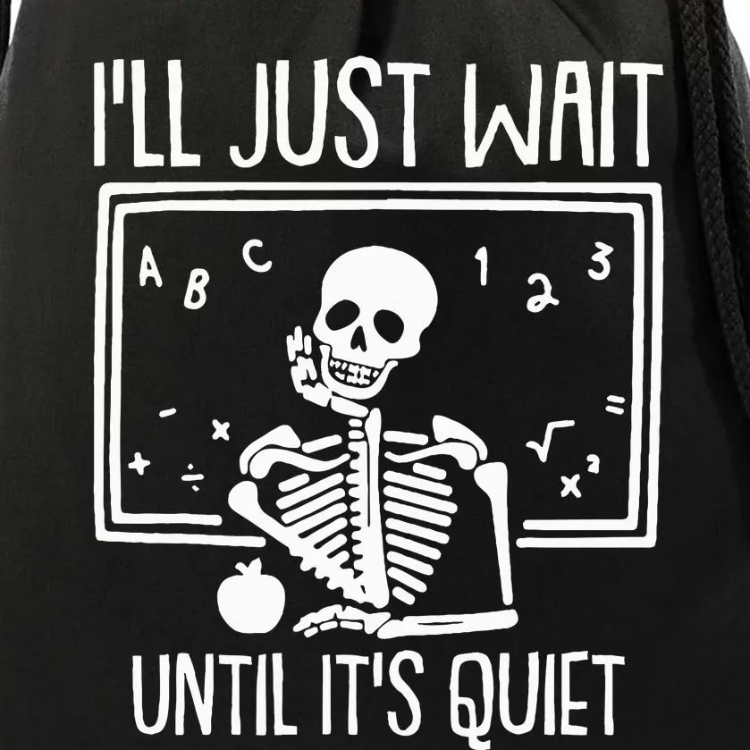 Ill Just Wait Until Its Quiet Teacher Lazy Halloween Costume Drawstring Bag