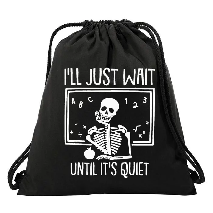 Ill Just Wait Until Its Quiet Teacher Lazy Halloween Costume Drawstring Bag