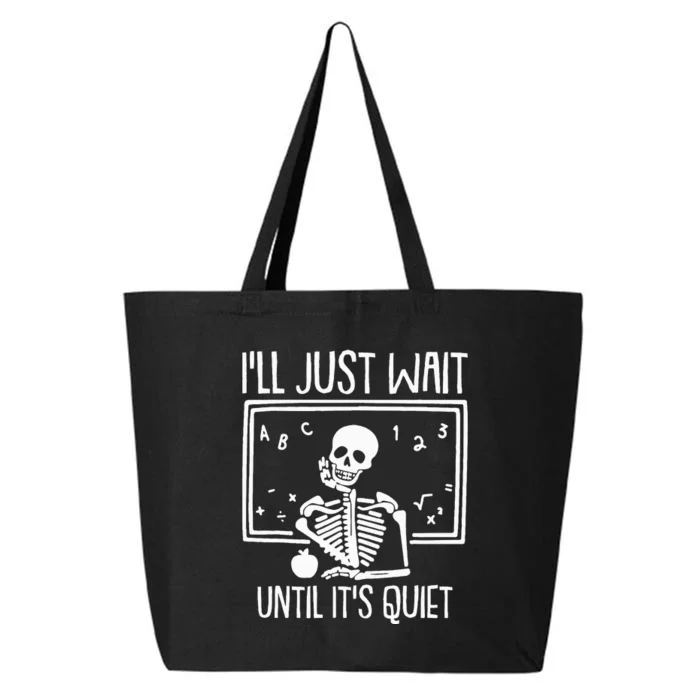 Ill Just Wait Until Its Quiet Teacher Lazy Halloween Costume 25L Jumbo Tote