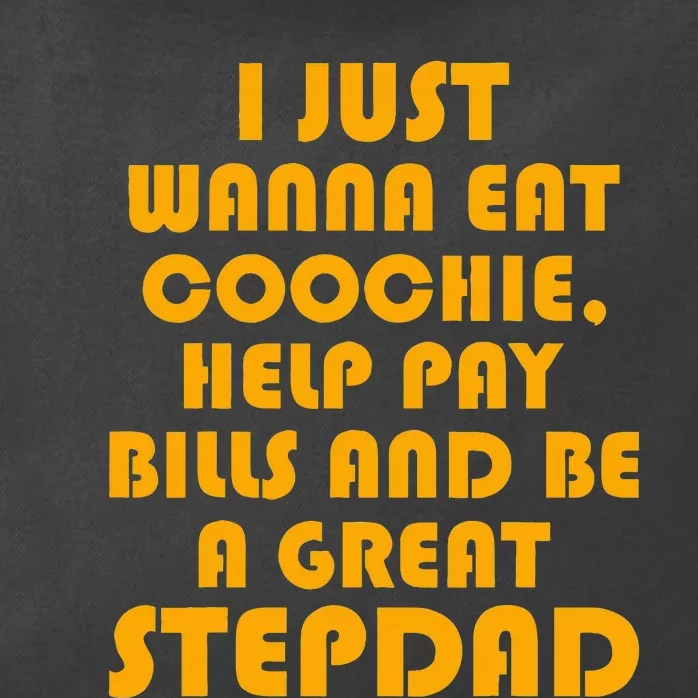 I Just Wanna Eat Coochie Stepdad Zip Tote Bag