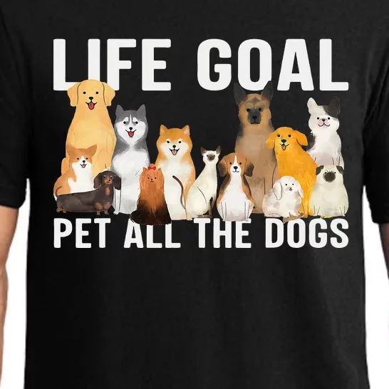 i just want to pet all the dogs life goal pet all the dogs Pajama Set