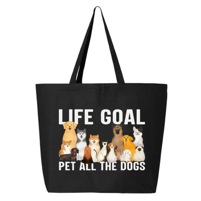 i just want to pet all the dogs life goal pet all the dogs 25L Jumbo Tote